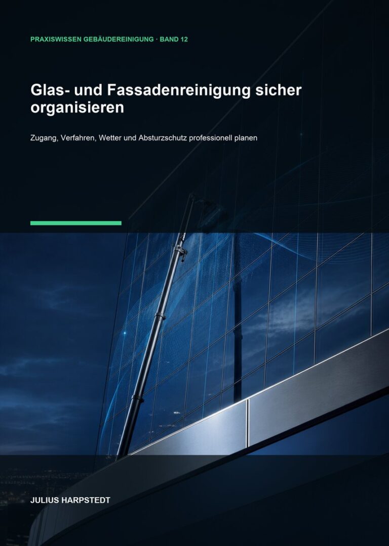Glas- und Fassadenreinigung sicher organisieren – Cover, Band 12 der Reihe Praxiswissen Gebäudereinigung