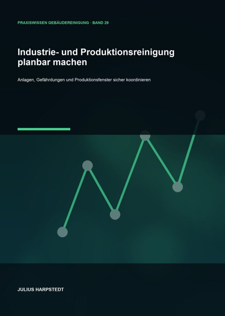 Industrie- und Produktionsreinigung planbar machen – Cover, Band 29 der Reihe Praxiswissen Gebäudereinigung