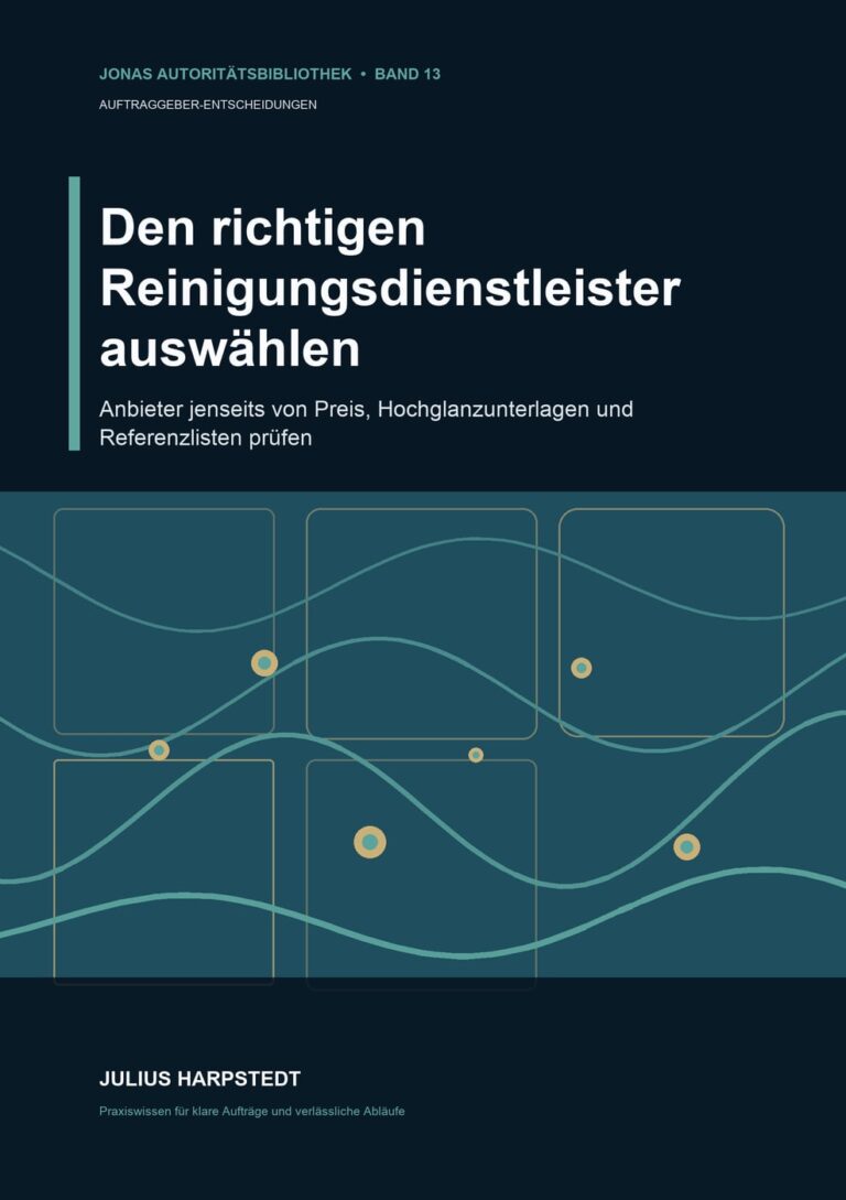 Den richtigen Reinigungsdienstleister auswählen: Anbieter jenseits von Preis, Hochglanzunterlagen und Referenzlisten prüfen – Buchcover