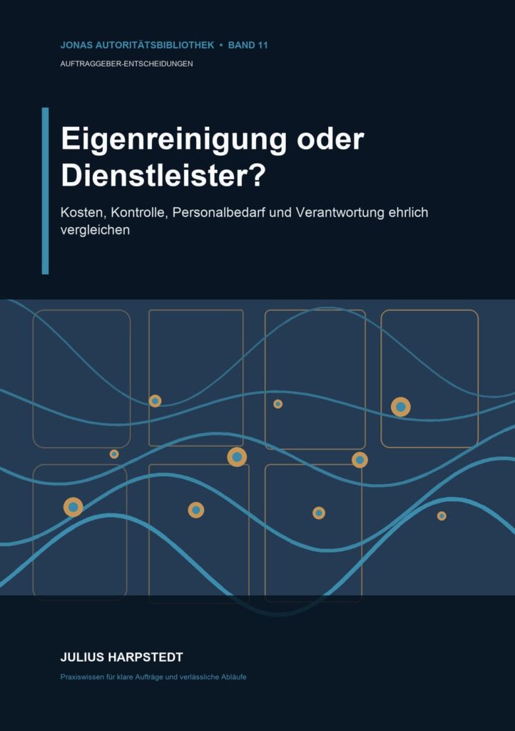 Eigenreinigung oder Dienstleister?: Kosten, Kontrolle, Personalbedarf und Verantwortung ehrlich vergleichen – Buchcover