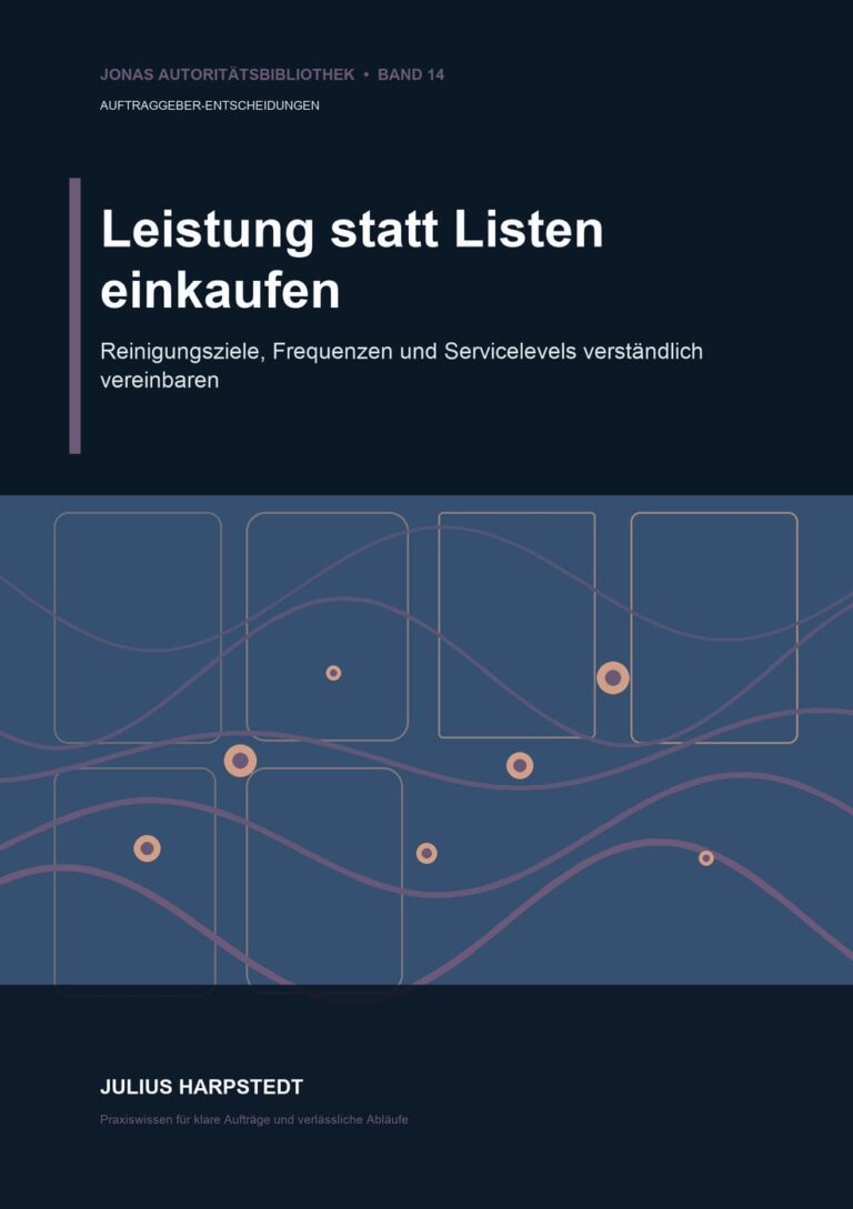 Leistung statt Listen einkaufen: Reinigungsziele, Frequenzen und Servicelevels verständlich vereinbaren – Buchcover