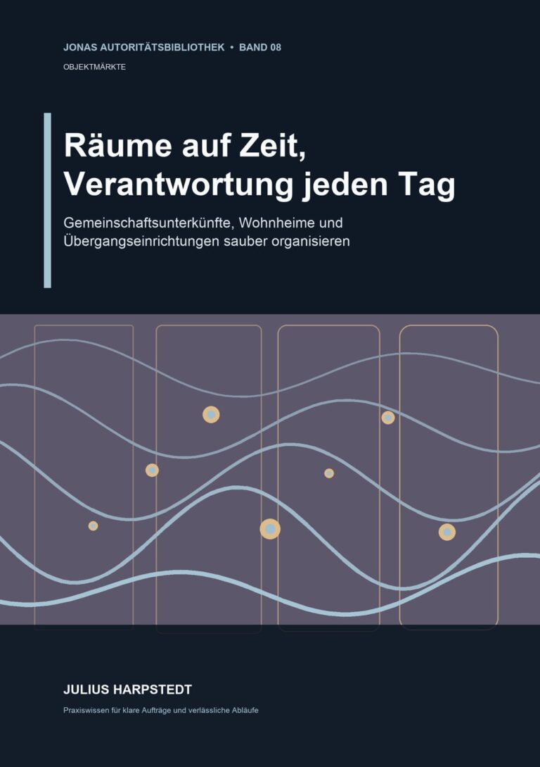 Räume auf Zeit, Verantwortung jeden Tag: Gemeinschaftsunterkünfte, Wohnheime und Übergangseinrichtungen sauber organisieren – Buchcover