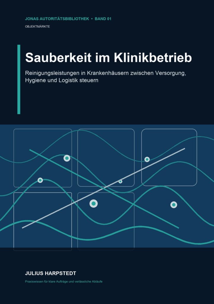 Sauberkeit im Klinikbetrieb: Reinigungsleistungen in Krankenhäusern zwischen Versorgung, Hygiene und Logistik steuern – Buchcover