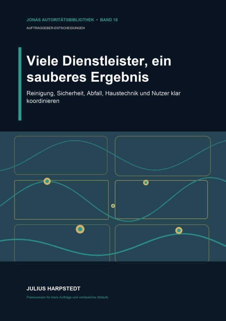 Viele Dienstleister, ein sauberes Ergebnis: Reinigung, Sicherheit, Abfall, Haustechnik und Nutzer klar koordinieren – Buchcover