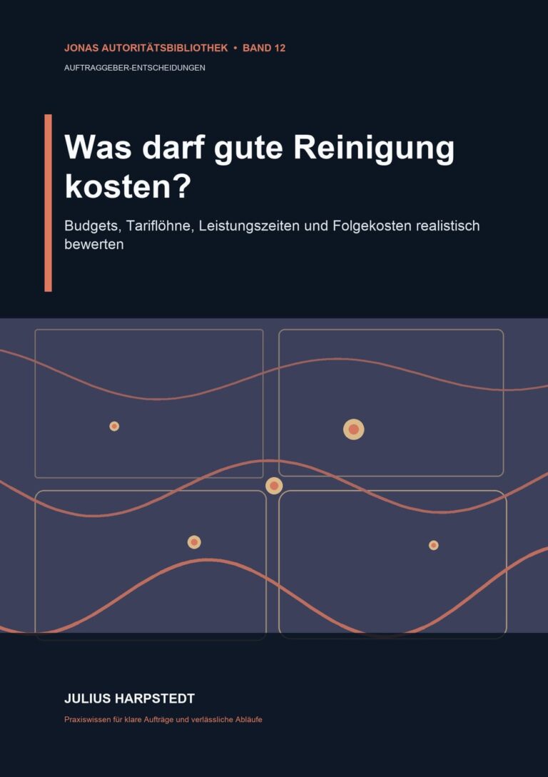 Was darf gute Reinigung kosten?: Budgets, Tariflöhne, Leistungszeiten und Folgekosten realistisch bewerten – Buchcover