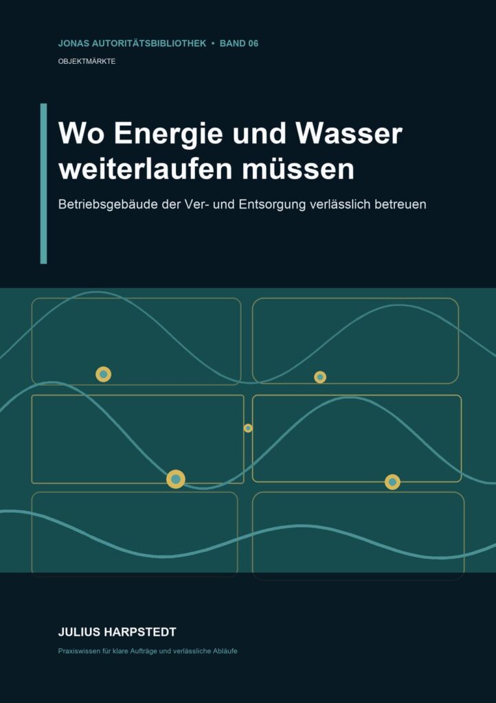 Wo Energie und Wasser weiterlaufen müssen: Betriebsgebäude der Ver- und Entsorgung verlässlich betreuen – Buchcover