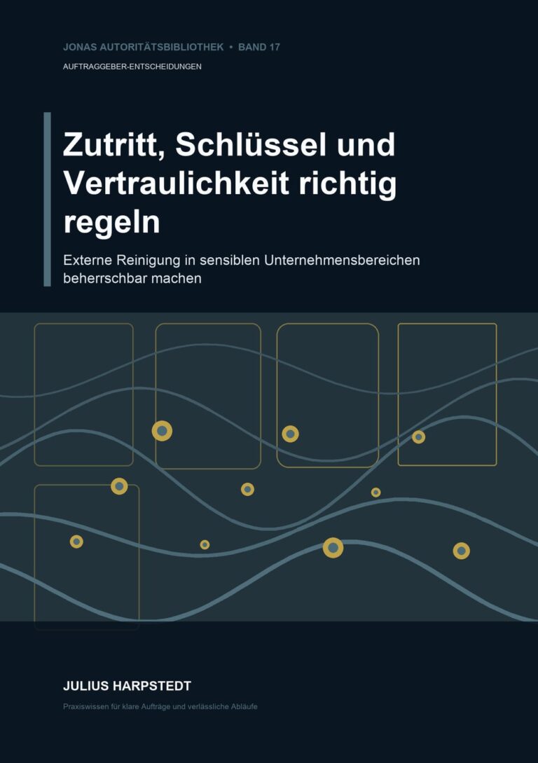 Zutritt, Schlüssel und Vertraulichkeit richtig regeln: Externe Reinigung in sensiblen Unternehmensbereichen beherrschbar machen – Buchcover