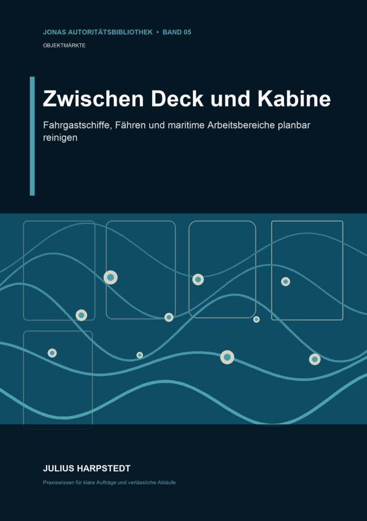 Zwischen Deck und Kabine: Fahrgastschiffe, Fähren und maritime Arbeitsbereiche planbar reinigen – Buchcover