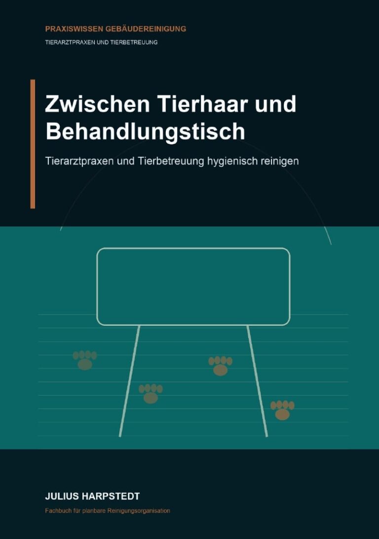 Zwischen Tierhaar und Behandlungstisch: Tierarztpraxen und Tierbetreuung hygienisch reinigen – Buchcover